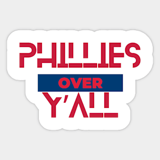 PHILLIES OVER Y'ALL Sticker